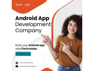 Experience Unforgettable Android App Development Company - iTechnolabs